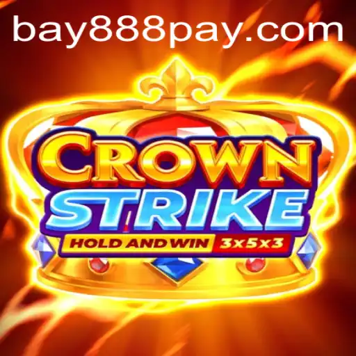 Crownstrike: Navigating the Kingdom of Bay888