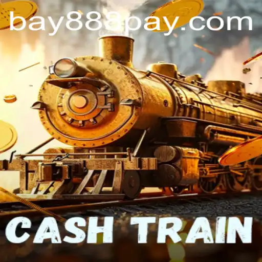 Get Ready to Board the CashTrain with Bay888: A Comprehensive Guide